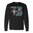 Ohne Esel Ist Aber Alles Doof Esel Bauernhof Hausesel Esel German Langarmshirts Geschenkideen