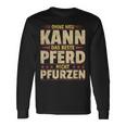 Ohne Heu Kann Das Beste Pferd Nicht Pfurzen I Reititen Slogan Langarmshirts Geschenkideen