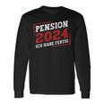 Pension 2024 Ich Habe Fertig Langarmshirts Geschenkideen