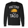 Pretend Im A Taco Easy Lazy Costume For Halloween Party Long Sleeve T-Shirt Gifts ideas