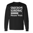 Sarcasm Loading Please Wait Maglietta a maniche lunghe Ideas de regalos