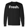 That Says Fresh Maglietta a maniche lunghe Ideas de regalos