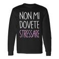Scritta Divertente Non Mi Dovete Stressare Donna Maglietta a maniche lunghe Ideas de regalos