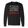 Se Non Mi Capisci Allora Jebiga Jugo Jugoslavia Serbia Maglietta a maniche lunghe Ideas de regalos