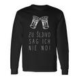 To Sljivo Sag Ich Nie No Sljivovica Slivovitz Rakija Langarmshirts Geschenkideen