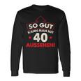 So Gut Kann Man Mit 40 Jahen Sehen Birthday Langarmshirts Geschenkideen