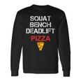 Squat Bench Deadlift And Pizza Maglietta a maniche lunghe Ideas de regalos