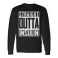 Straight Outta Insulina Diabete Sostenere Diabetico Maglietta a maniche lunghe Ideas de regalos