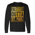 Straight Outta St Paul Saint Paul Minnesota Long Sleeve T-Shirt Gifts ideas