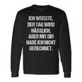 Tag Wird Usslich Aber Mit Dir Saying Fun Langarmshirts Geschenkideen