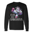 Unicorn Cute But Dangerous Maglietta a maniche lunghe Ideas de regalos