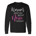 Warum Hast Du Nicht Nein Gesagt S Langarmshirts Geschenkideen