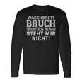 Waschbrettbauch Hat Ich Schon Steht Mir Nicht Text In French Langarmshirts Geschenkideen