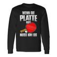 Wenn Die Platte Ruft Muss Ich Los Table Tennis Langarmshirts Geschenkideen