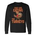 They Are Eating Turkey Donald Trump Thanksgiving Long Sleeve T-Shirt Gifts ideas