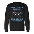 Zum Zocken Geboren Zur Schule Zwungen Gamer Sayings S Langarmshirts Geschenkideen