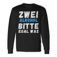 Zwei Alkoholbitte Egal Was Langarmshirts Geschenkideen