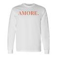 Amore Italian Culture Langarmshirts Geschenkideen