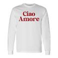 Ciao Amore X Hello Leute Hi Ihr Lieben Italian Fun Amo Langarmshirts Geschenkideen