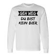 Geh Weg Du Bist Keine Bier Langarmshirts Geschenkideen