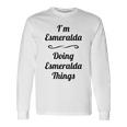 I'm Esmeralda Doing Esmeralda Things Nome Regalo Maglietta a maniche lunghe Ideas de regalos