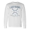 Last Swing Before The Ring Bachelorette Party Baseball Bride Long Sleeve T-Shirt Gifts ideas
