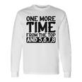 One More Time From The Top And 5678 Maglietta a maniche lunghe Ideas de regalos