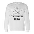 This Is How I Roll Physics Science Maths Divertente Regalo Maglietta a maniche lunghe Ideas de regalos