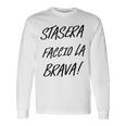 Stasera Faccio La Brava Maglietta a maniche lunghe Ideas de regalos