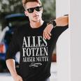 Alles Fotzen Außer Mutti Alles Fotzen Außer Mutti Langarmshirts Geschenke für Ihn