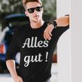 Alles Gut Es Ist Alles Ok Sei Immer Gut Drauf Langarmshirts Geschenke für Ihn