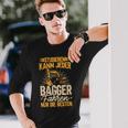 Baggerfahrer Studieren Kann Jeder Die Elite Fährt Bagger Langarmshirts Geschenke für Ihn