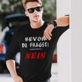 Bevor Du Frag Nein Nö Langarmshirts Geschenke für Ihn