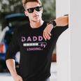Daddy Loading New Dad Baby Announcement Maglietta a maniche lunghe Regalos para él