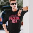 Divertente Madrina Battesimo Una Madrina Figa Maglietta a maniche lunghe Regalos para él