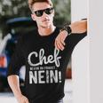 Before Du Fragst Nein Chef Langarmshirts Geschenke für Ihn