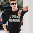 Es Ist Unhöflich Zu Reden Während Ich Dich Interruche It's Uncour Langarmshirts Geschenke für Ihn