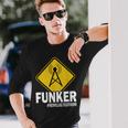 Funker Sayings Funkeroluntige Fire Brigade Langarmshirts Geschenke für Ihn