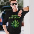 Cannabis Hemp Leaf Immer Gut Drauf Langarmshirts Geschenke für Ihn