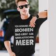 Ich Komme Aus Ironien Sarcastischen Meer Langarmshirts Geschenke für Ihn