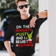 I'm On The Naughty List And I Regret Nothing Christmas Long Sleeve T-Shirt Gifts for Him