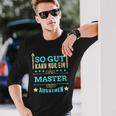 So Gut Kann Nur Ein Master Aussehen Langarmshirts Geschenke für Ihn