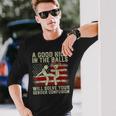 A Good Kick In The Balls Will Solve Your Gender Confusion Long Sleeve T-Shirt Gifts for Him