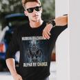 Human By Chance Alpha By Choice Fantastico Meme Divertente Di Alpha Wolf Maglietta a maniche lunghe Regalos para él