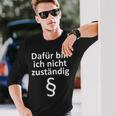 Ich Bin Ich Nicht Competent German Text Langarmshirts Geschenke für Ihn