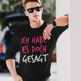 Ich Habe Es Doch Gesagt I Told You So Auf Deutsch Langarmshirts Geschenke für Ihn