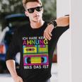 Ich Habe Keine Ahnung Was Das Ist 80S 90S Party Costume Langarmshirts Geschenke für Ihn