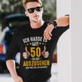 Ich Hasse Es Mit 50 So Gut Aussehen Birthday Bday Langarmshirts Geschenke für Ihn