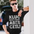 Klug Wars Nicht Aber Geil Sayings Langarmshirts Geschenke für Ihn