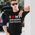 I Love My Amazing Girlfriend I Heart My Amazing Girlfriend Long Sleeve T-Shirt Gifts for Him